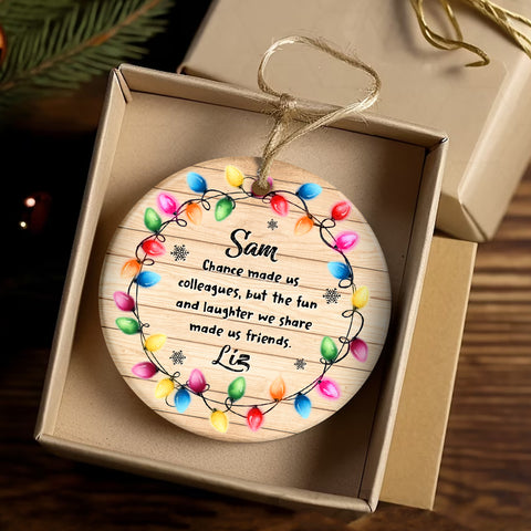 Coworker Christmas Ornament, Chance Made Us Colleagues Fun And Laughter We Share Made Us Friends Office Gift, Work Friend Holiday Ornament