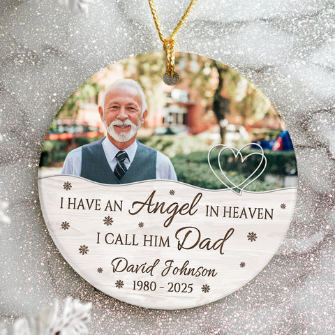Sympathy Gifts, Personalized Memorial Ornament, I Have Angel In Heaven I Call Him Dad Ceramic/ Plastic Circle Ornament For Loss Of Mom Dad, Xmas Tree, Funeral Gifts For Anniversary