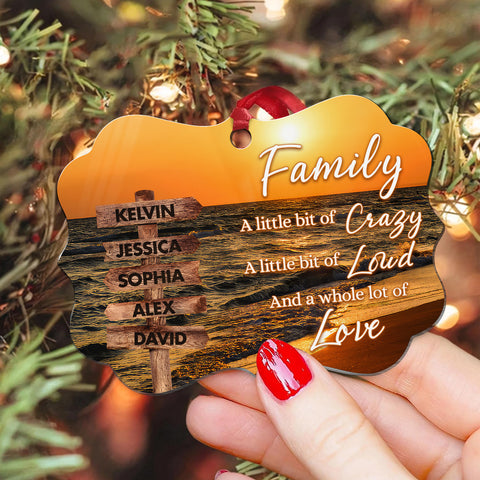 Family Little Bit Of Crazy, Little Bit Loud And Whole Lot Of Love Wooden Street Sign With Names Seascape Christmas Ornament