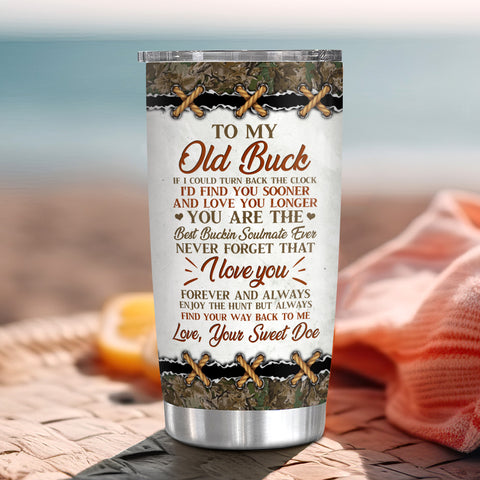 Personalized Tumbler For Him Her From Honey To My Old Buck If I Could Turn Back Clock I'd Find U Sooner Deer Hunting Camo Custom Name Hunting Gifts 20oz With Lid Travel Cup For Birthday