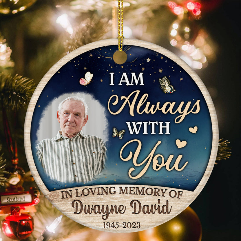 Sympathy Gifts, Custom Photo Memorial Ornament, Always With You Loving Memory Of Butterflies Hearts Wooden Background Decor