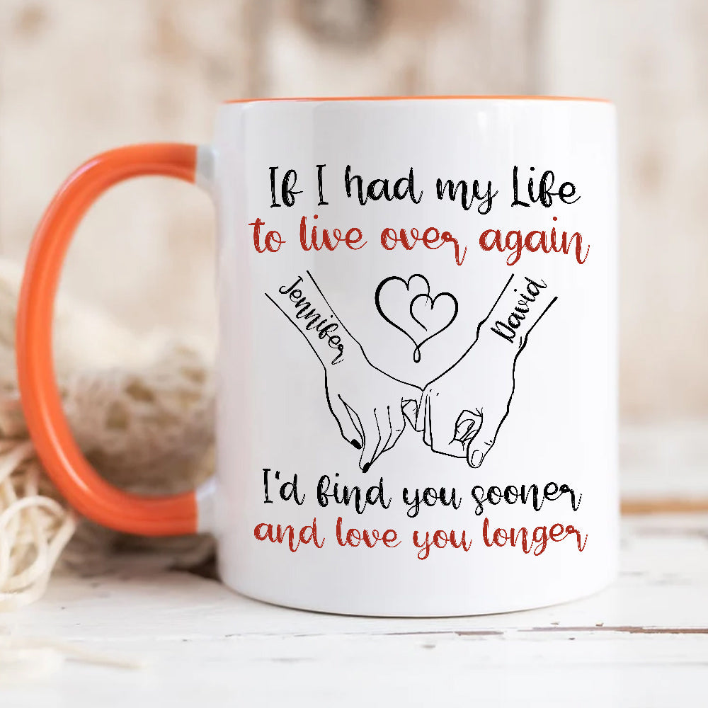 If I Had My Life To Live Over Mug, I’D Find Sooner And Love You Longer” Pinky Promise Hands, Personalized Coffee Mug, Gifts For Him Her, Novelty Ceramic 11 15oz Cup, Gifts For Valentine