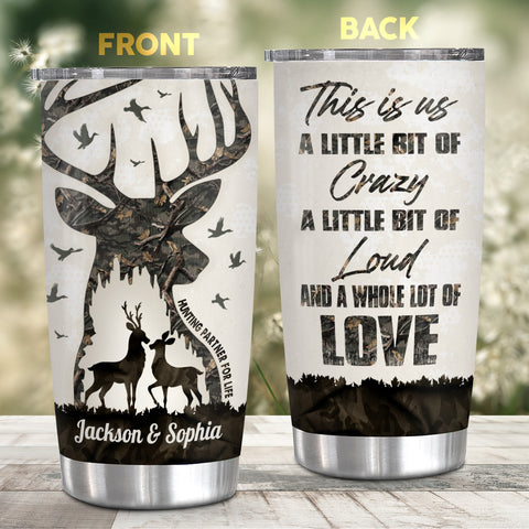 Gifts For Couple, Hunting Partner For Life, Buck And Doe Camo Pattern Deer Hunting Couple This Us A Little Bit Of Crazy Little Bit Of Loud And A Whole Lot Love Tumbler, Gifts To Him Her