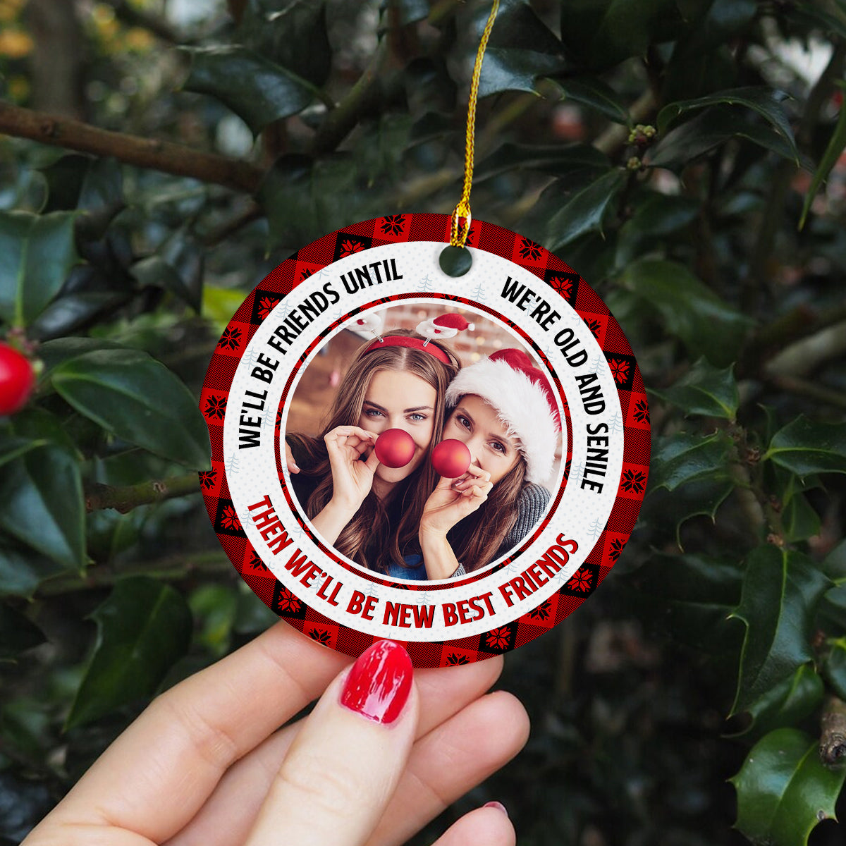 Bestfriends Gifts, We Will Be Friends Until We Are Old And Senile , Personalized Christmas Ornament With Photo, Gifts For Bestie, Xmas Tree Decor, Bff Keepsake, Gifts For Birthday
