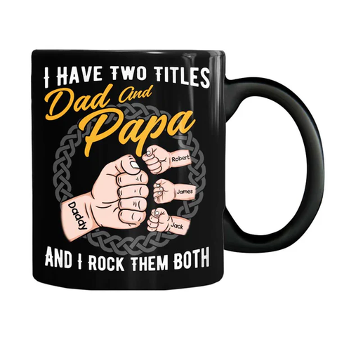 Personalized Coffee Mug For Pop Pop From Granddaughter Grandson Dad Grandpa Papa I Have Two Tittles Fist Bump Hands Custom Name Gifts For Grandpa Novelty 11 15Oz Ceramic Cup For Father's Day
