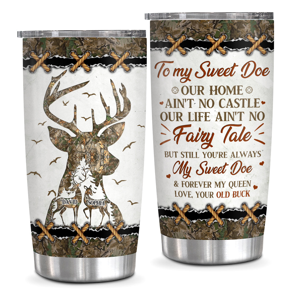 Personalized Tumbler For Him Her To My Sweet Doe Our Home Ain't No Castle Our Life Ain't No Fairy Tale Deer Hunting Camo Custom Hunting Gifts 20oz With Lid Travel Cup For Birthday