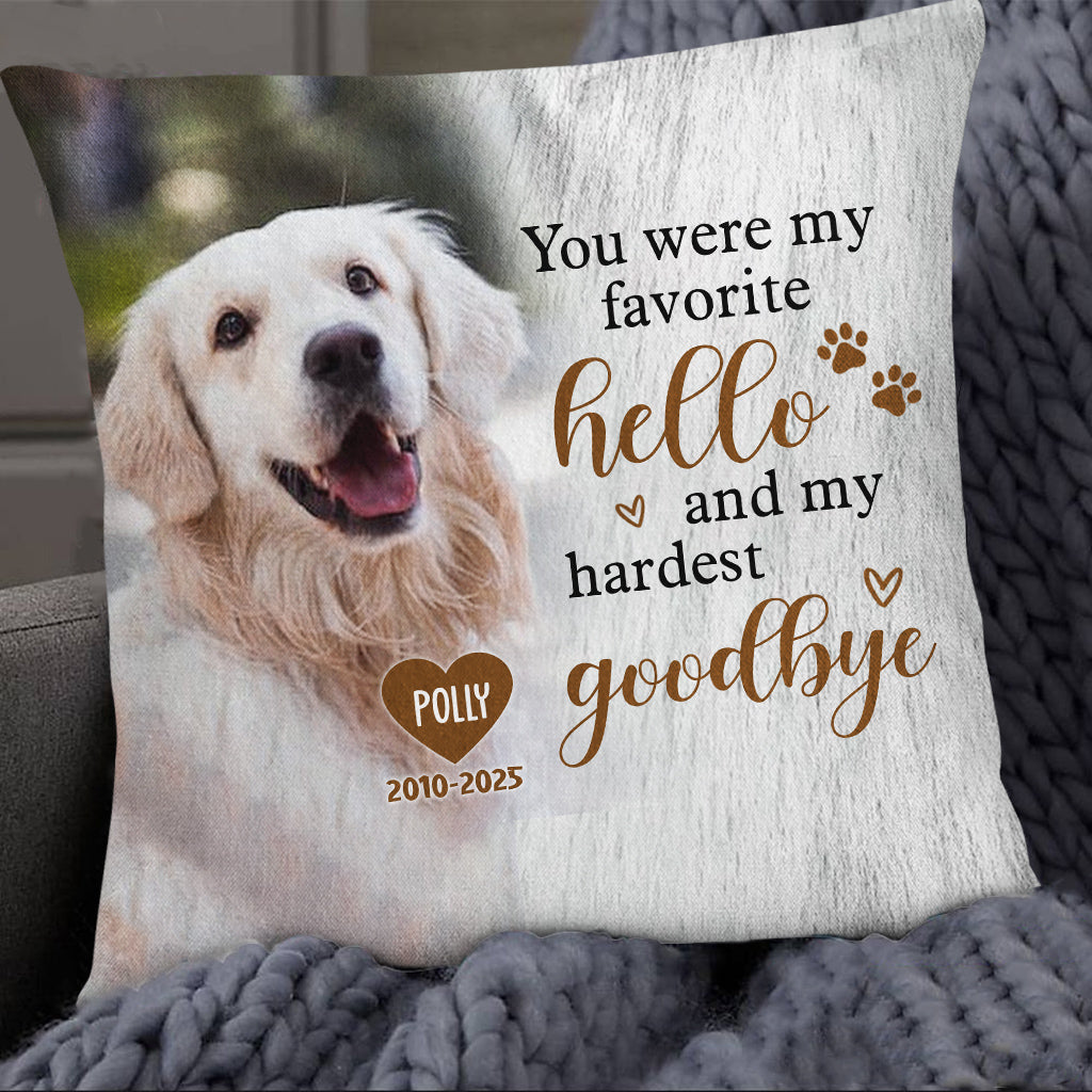 You Were My Favorite Hello And My Hardest Goodbye Upload Memorial Pet Photo, Personalized Pet Memorial Pillow, Gifts For Loss Of Dog, Sofa Couch, Dog Loss Gifts