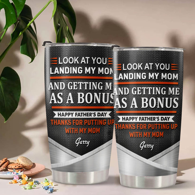 Personalized Tumbler For Stepped Up Dad From Kids Children Gifts For Stepdad Look At You Landing My Mom And Getting Me As A Bonus Custom 20oz  Travel Cup For Birthday Fathers Day