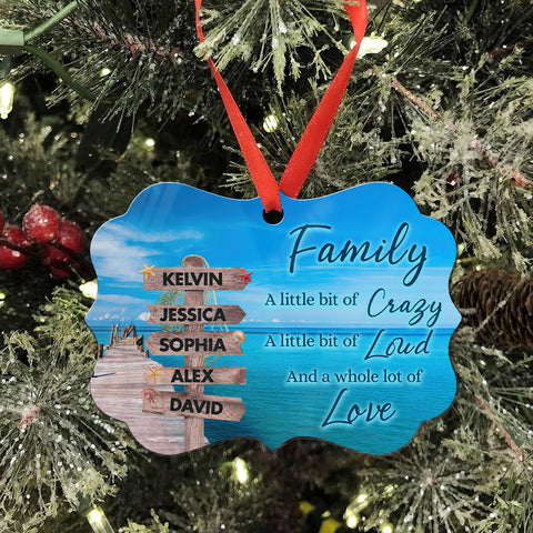 Family Little Bit Crazy, Little Bit Of Loud And Whole Lot Of Love Wooden Street Sign With Names Ocean Dock Christmas Ornament