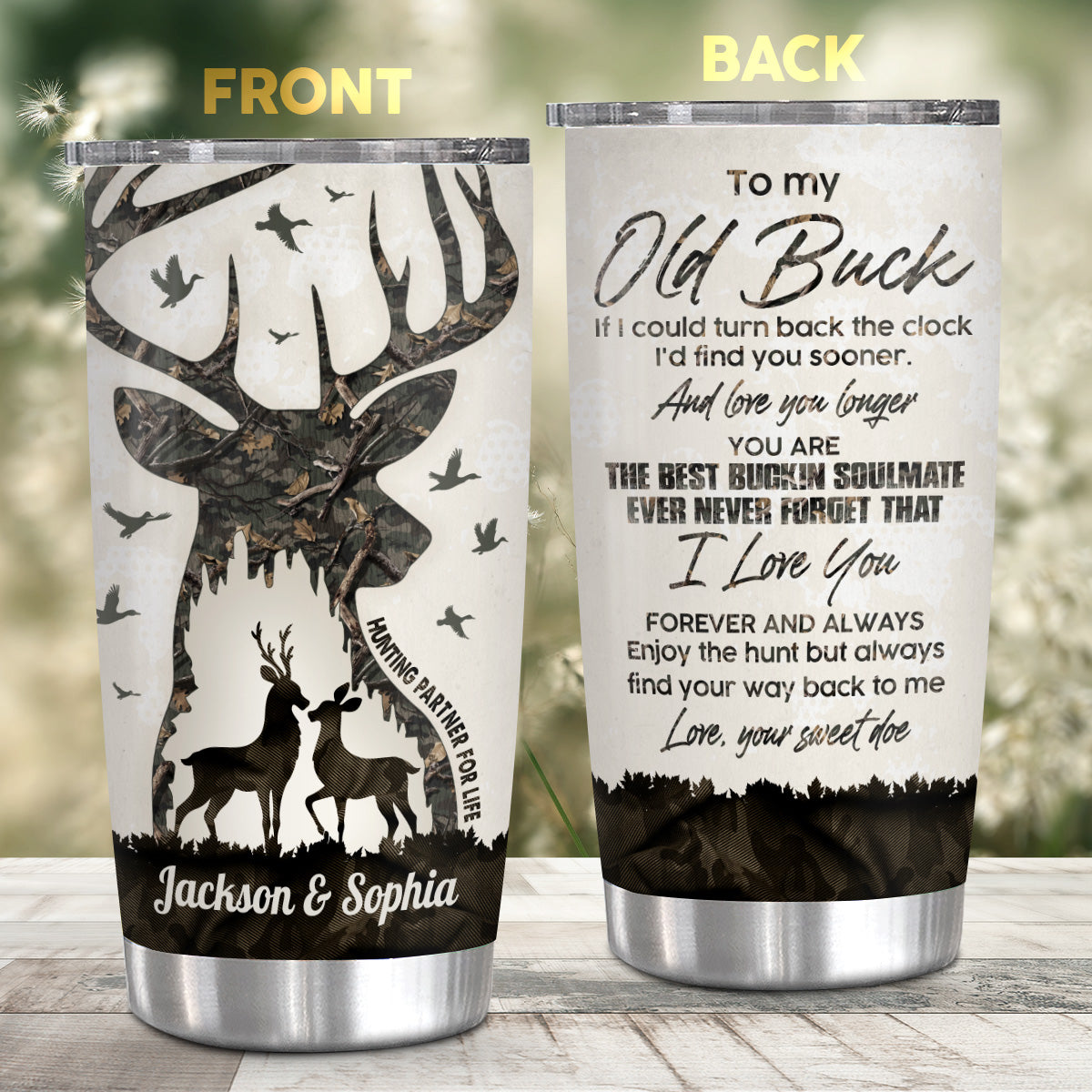 To My Old Buck I'd Find Sooner Love Longer You Are The Buckin Ever Your Sweet Do, Hunting Partner For Life Buck And Doe Camo Pattern, Personalized Tumbler, Gifts For Him Her From Honey
