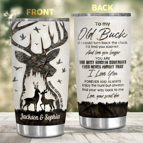 To My Old Buck I'd Find Sooner Love Longer You Are The Buckin Ever Your Sweet Do, Hunting Partner For Life Buck And Doe Camo Pattern, Personalized Tumbler, Gifts For Him Her From Honey