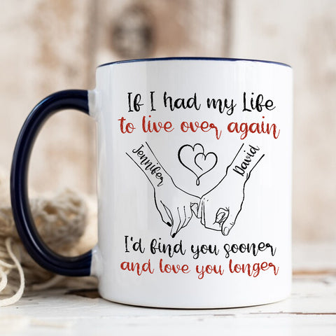 If I Had My Life To Live Over Mug, I’D Find Sooner And Love You Longer” Pinky Promise Hands, Personalized Coffee Mug, Gifts For Him Her, Novelty Ceramic 11 15oz Cup, Gifts For Valentine