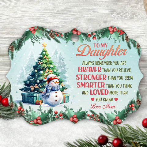 Always Remember You Are Brave Motivation Saying Xmas Theme, To My Daughter Aluminum Ornament, Holiday Tree Decor, Mom To Daughter Keepsake Ornament, Gifts For Girl From Mom Mother