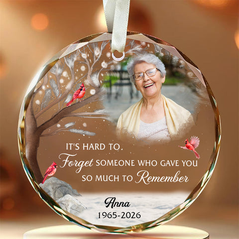 It's Hard To Forget Someone Gave You So Much To Remember Glass Ornament, Custom Memorial Keepsake, Xmas Tree, Remembrance Theme, Gifts For Loss Of Mom Dad, Xmas Tree Decoration, Funeral
