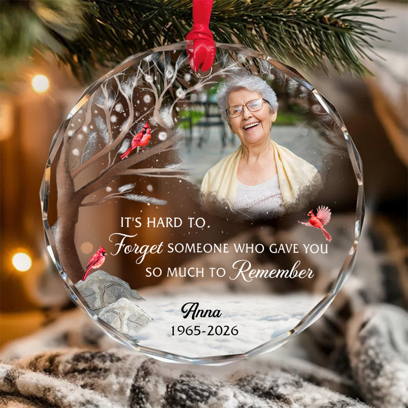 It's Hard To Forget Someone Gave You So Much To Remember Glass Ornament, Custom Memorial Keepsake, Xmas Tree, Remembrance Theme, Gifts For Loss Of Mom Dad, Xmas Tree Decoration, Funeral
