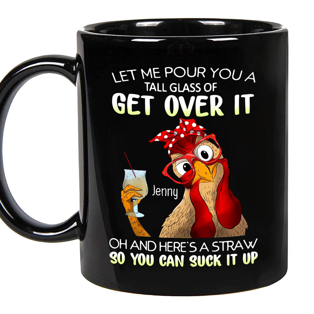 Personalized Coffee Mug, Funny Chicken Let Me Pour You A Tall Glass Of Get Over, Gifts For Her, 11 15oz Ceramic Cup, Gifts Ideas For Women, Gifts For Birthday Xmas; Chicken Lovers Gifts