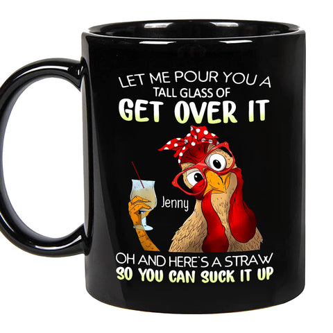 Personalized Coffee Mug, Funny Chicken Let Me Pour You A Tall Glass Of Get Over, Gifts For Her, 11 15oz Ceramic Cup, Gifts Ideas For Women, Gifts For Birthday Xmas; Chicken Lovers Gifts