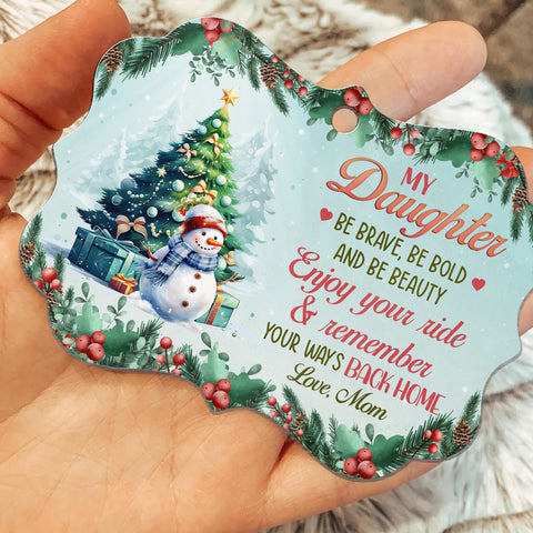 Enjoy Your Ride Cute Xmas Theme, My Daughter Aluminum Ornament, Mom To Daughter Holiday Decor, Christmas Tree Decor, Mom To Daughters Custom Keepsake, Gifts For Girl