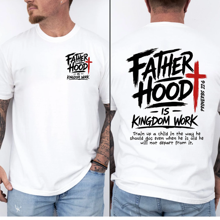Christian Dad Shirt 2 Sides, Fatherhood Is Kingdom Work T Shirt, Proverbs 22:6 Tee, Faith Based Hoodie, Fathers Day Gift, Christian Streetwear, Unisex Regular Fit Crewneck Tee, Classic Streetwear