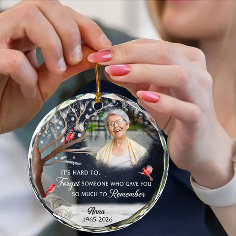 It's Hard To Forget Someone Gave You So Much To Remember Glass Ornament, Custom Memorial Keepsake, Xmas Tree, Remembrance Theme, Gifts For Loss Of Mom Dad, Xmas Tree Decoration, Funeral