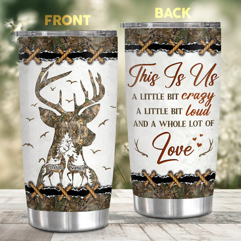 Tumbler For Him Her Little Crazy A Little Bit Loud And A Whole Lot Of Love Deer Hunting Camo With Image Hunting Gifts 20oz