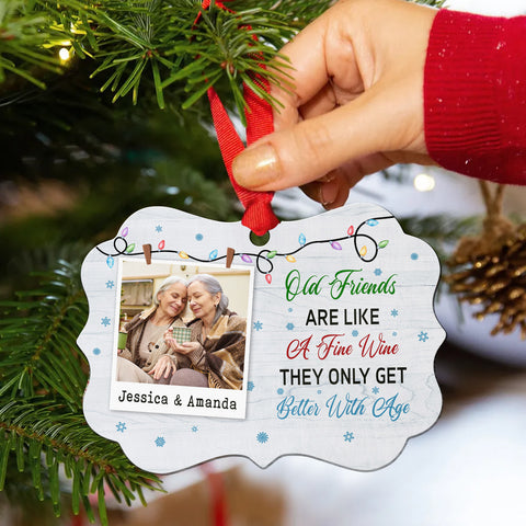Gifts For Friends, Old Friends Are Like A Fine They Only Get Than With Age Friends Together Xmas Light Snowflakes, Personalized Ornament, Gifts For Old Ladies, Xmas Tree Decor Ornament