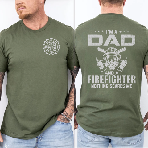 I'm A Dad And A Firefighter Nothing Scares Me 2 Sides Shirt, Firefighter Dad T Shirt, Father's Day Gift For Fireman Dad, Proud Firefighter Father Tee, Funny Dad Apparel, First Responder Father's Day Gift, Fire Department Graphic Tee, Unisex Crewneck Pullo