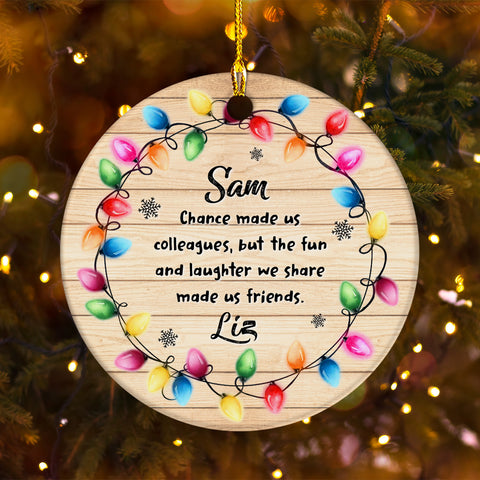 Coworker Christmas Ornament, Chance Made Us Colleagues Fun And Laughter We Share Made Us Friends Office Gift, Work Friend Holiday Ornament