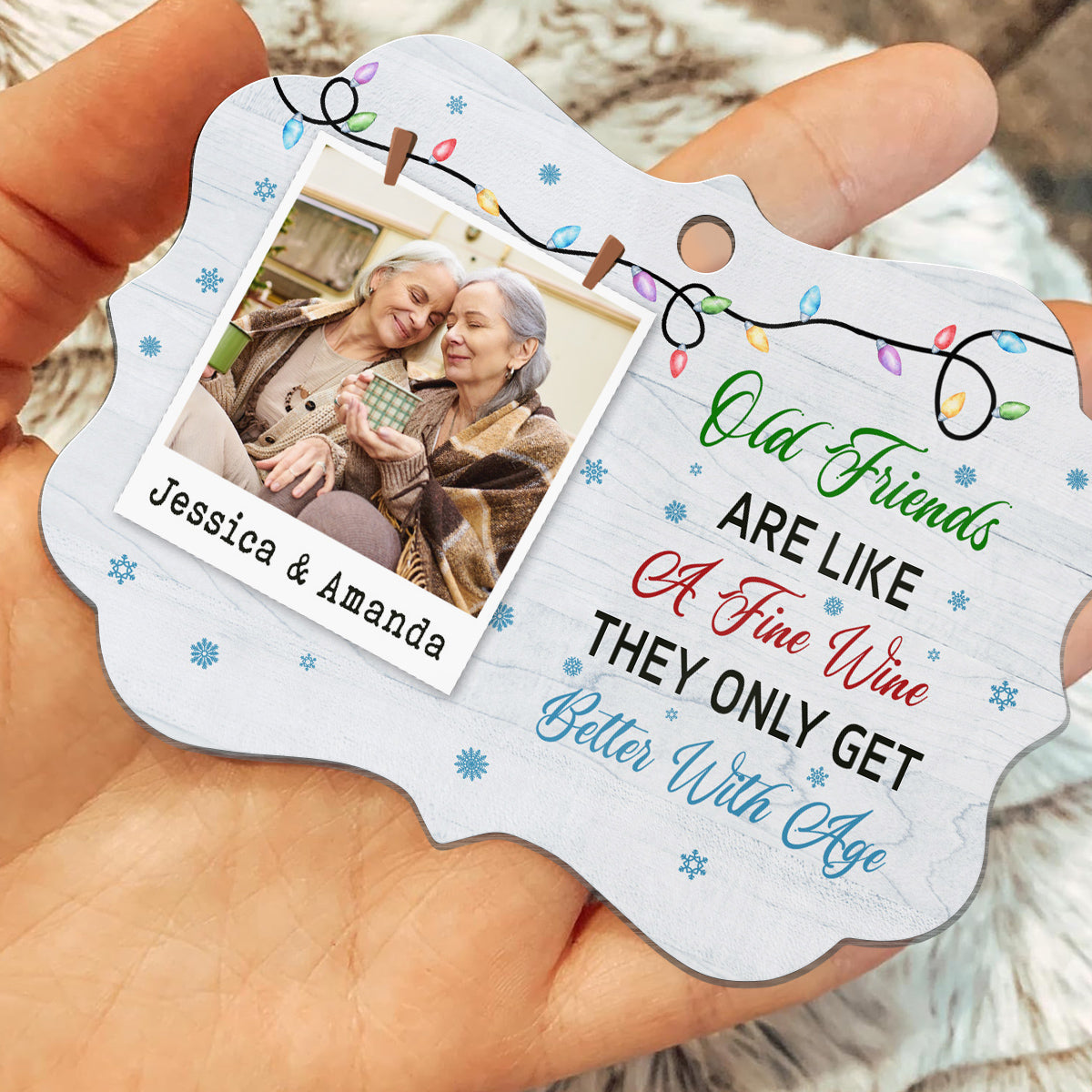 Gifts For Friends, Old Friends Are Like A Fine They Only Get Than With Age Friends Together Xmas Light Snowflakes, Personalized Ornament, Gifts For Old Ladies, Xmas Tree Decor Ornament