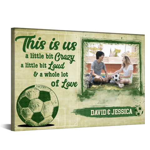 Personalized Name Soccer Couple Poster Canvas Print, A Little Bit Loud & A Whole Lot Of Love Quote, Sports Theme Wall Art, Personalized Canvas Wall Art, Gifts For Him Her Couple Love