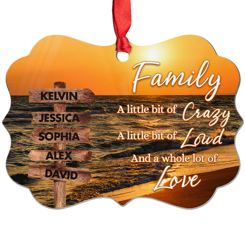 Family Little Bit Of Crazy, Little Bit Loud And Whole Lot Of Love Wooden Street Sign With Names Seascape Christmas Ornament