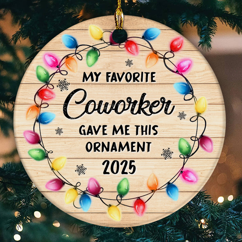 Funny Coworker Christmas Ornament, My Favorite Coworker Gave Me This Ornament,Office Gift, Work Friend Humor Holiday Keepsake, Work Besties