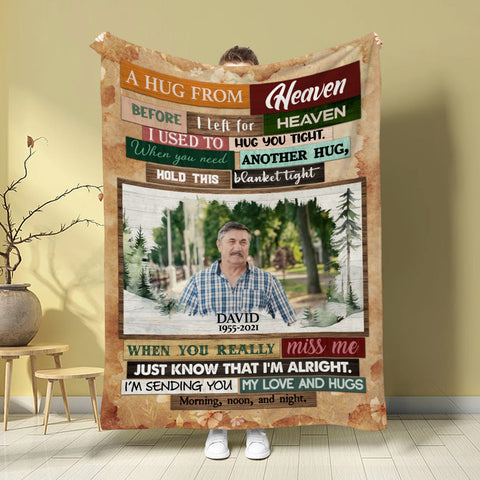 Memorial Blanket With Photo, A Hug From Heaven Before I Left For Heaven  Used To Hug You Tight. I'm Sending You My And Hugs