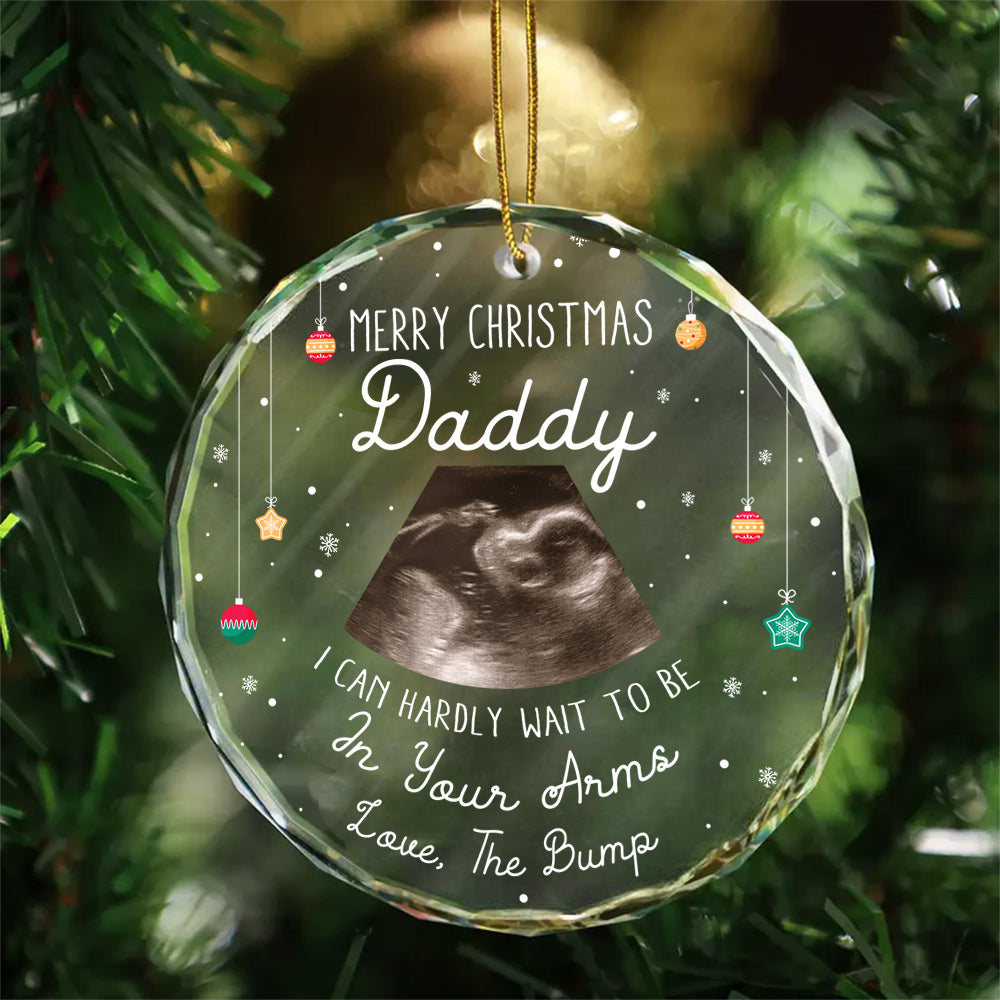 Merry Christmas Daddy Glass Ornament, “I Can Hardly Wait To Be In Your Arms”, Baby Bump Ultrasound Gift, Expecting Dad Christmas Keepsake