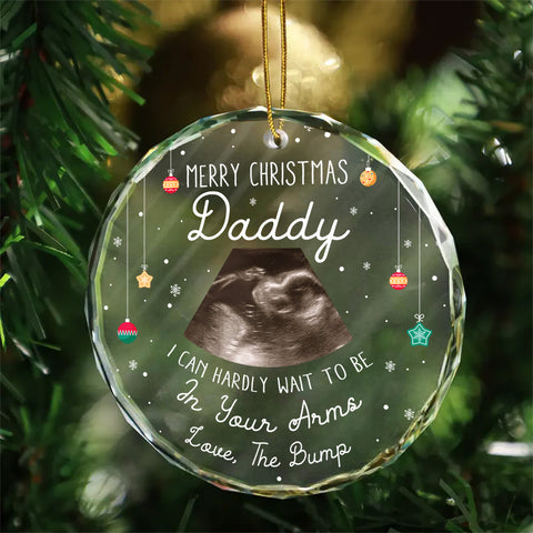 Merry Christmas Daddy Glass Ornament, “I Can Hardly Wait To Be In Your Arms”, Baby Bump Ultrasound Gift, Expecting Dad Christmas Keepsake