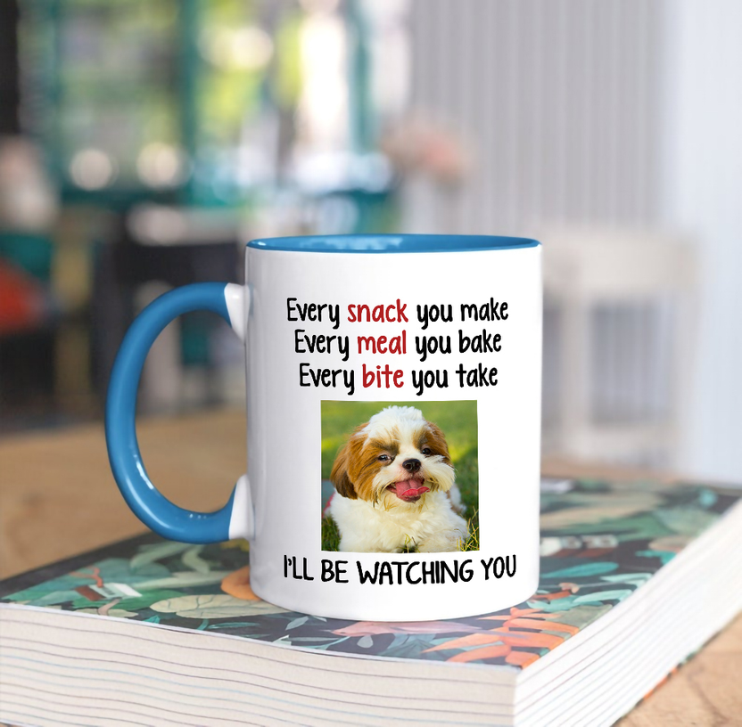 Personalized Every Snack You Make Every Meal You Bake Every Bite You Take I'Ll Be Watching You Mug Coffee Cup Customized Dog Photo Gifts For Women Men Pet Lovers Dog Owner 11oz Accent Mug