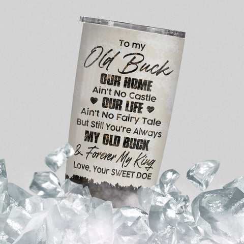 To My Old Buck I'd Find Sooner.And Love Longer You Are The Buckin Ever Your Sweet Doe ,Hunting Partner For Life, Personalized Tumbler, Gifts For Him Her Honey, Custom 20oz With Lid
