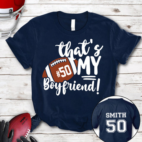 Personalized T-Shirt For Girlfriend Her Football Gifts That's My Boyfriend There For Football Girlfriend Football Family Games Day Cheer For Football Custom Title And Number Short  Tee