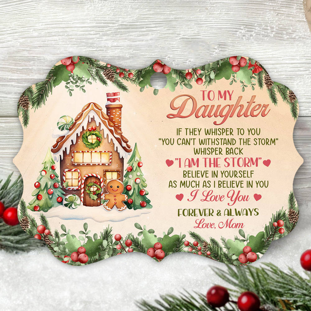 Cute Cookie House As Much As I Believe In You, To My Daughter Gingerbread House Ornament, Mom To Daughter Christmas Tree Aluminum Ornament, Holiday Decoration Gifts For Daughters Girls