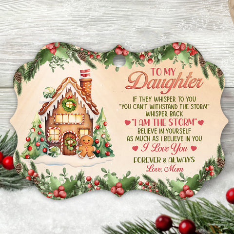 Cute Cookie House As Much As I Believe In You, To My Daughter Gingerbread House Ornament, Mom To Daughter Christmas Tree Aluminum Ornament, Holiday Decoration Gifts For Daughters Girls