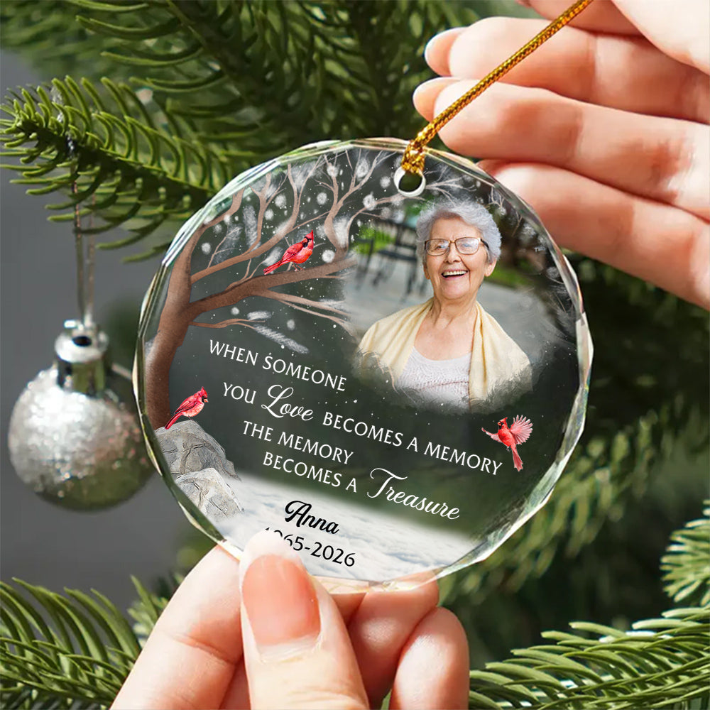 When Someone You Becomes A Memory The Memory Becomes A Treasure, Memorial Holiday Bauble, Decoration, Custom Memorial Keepsake Circle Glass Ornament, Gifts For Loss Of Mom Dad, Xmas Tre