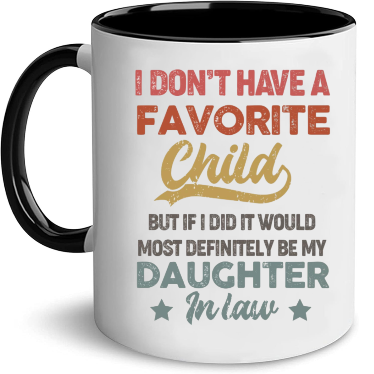 I Dont Have A Favorite Child Daughter In Law Mug, My Daughter In Law Is My Favorite Child 11oz 15oz Ceramic Mug, Gift For Mother Father In Law Gift For Fathers Day Wedding, 11 15oz Washable Ceramic Cup