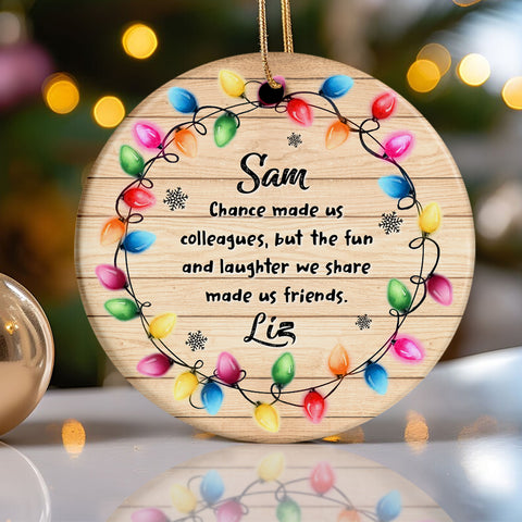 Coworker Christmas Ornament, Chance Made Us Colleagues Fun And Laughter We Share Made Us Friends Office Gift, Work Friend Holiday Ornament