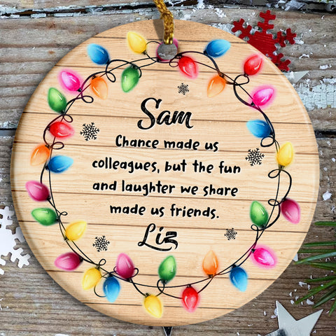 Coworker Christmas Ornament, Chance Made Us Colleagues Fun And Laughter We Share Made Us Friends Office Gift, Work Friend Holiday Ornament