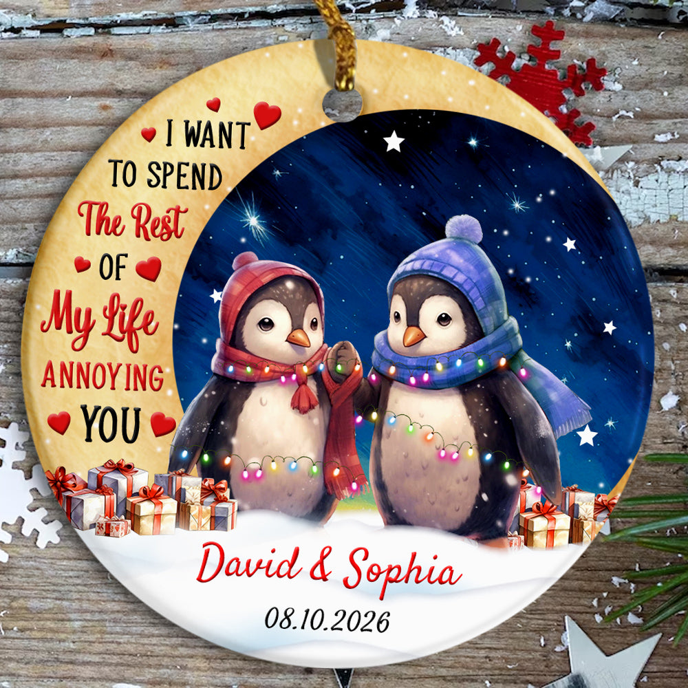 I Want To Spend Rest Of My Life Annoying You Penguin Couple Crescents Moon, Penguin Couple Keepsake Holiday Decor, Couples Christmas Ornament, Personalized Christmas Ornament